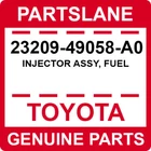 23209-49058-A0 Toyota Oem Genuine Injector Assy, Fuel New. Price: $333.11.