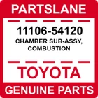 11106-54120 Toyota Oem Genuine Chamber Sub-assy, Combustion New. Price: $80.69.