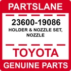 23600-19086 Toyota Oem Genuine Holder & Nozzle Set, New. Price: $255.03.