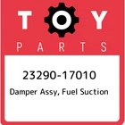23290-17010 Toyota Damper Assy, Fuel Suction 2329017010, New Genuine Oem Part. Price: $69.05.