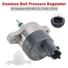 Common Rail Pressure Regulator 0281002732 For Hyundai Santa Fe Kia Sportage 2.0 New. Price: $47.73.